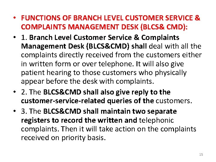 • FUNCTIONS OF BRANCH LEVEL CUSTOMER SERVICE & COMPLAINTS MANAGEMENT DESK (BLCS& CMD): • FUNCTIONS OF BRANCH LEVEL CUSTOMER SERVICE & COMPLAINTS MANAGEMENT DESK (BLCS& CMD):
