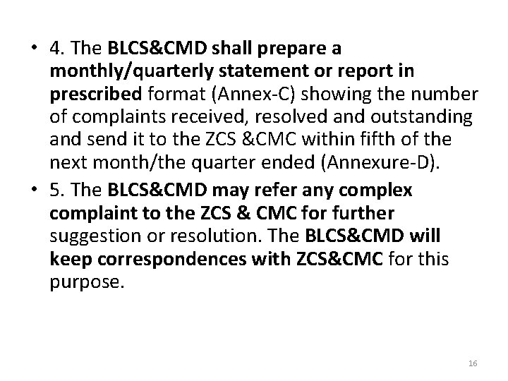  • 4. The BLCS&CMD shall prepare a monthly/quarterly statement or report in prescribed