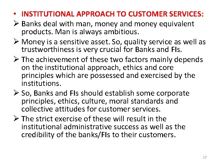  • INSTITUTIONAL APPROACH TO CUSTOMER SERVICES: Ø Banks deal with man, money and