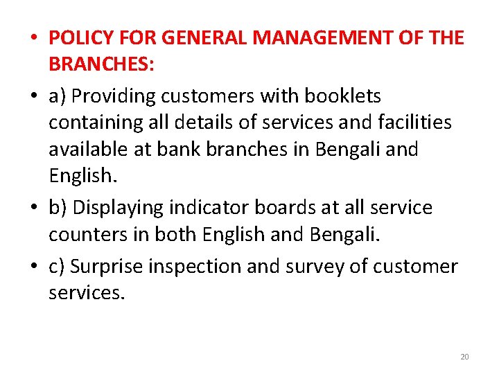 • POLICY FOR GENERAL MANAGEMENT OF THE BRANCHES: • a) Providing customers with • POLICY FOR GENERAL MANAGEMENT OF THE BRANCHES: • a) Providing customers with