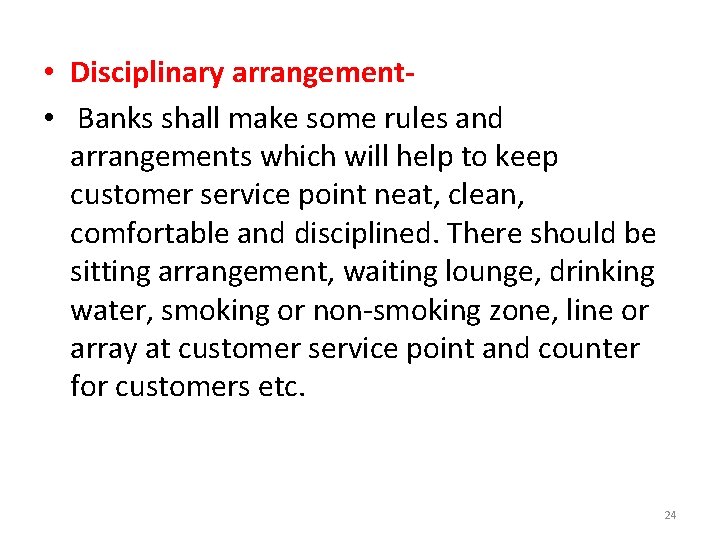  • Disciplinary arrangement • Banks shall make some rules and arrangements which will