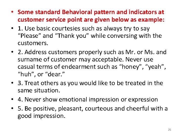 • Some standard Behavioral pattern and indicators at customer service point are given • Some standard Behavioral pattern and indicators at customer service point are given