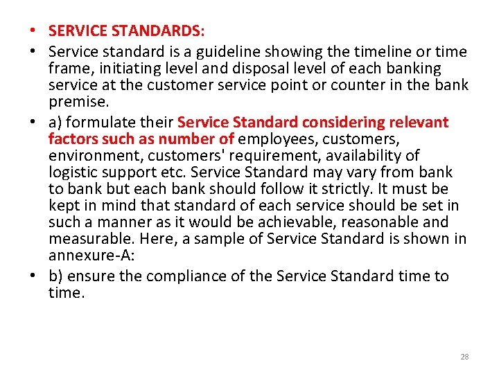  • SERVICE STANDARDS: • Service standard is a guideline showing the timeline or