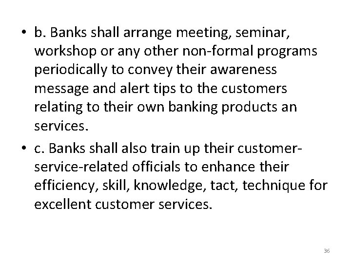  • b. Banks shall arrange meeting, seminar, workshop or any other non-formal programs