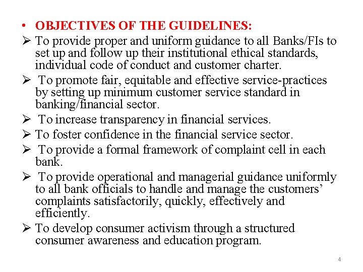  • OBJECTIVES OF THE GUIDELINES: Ø To provide proper and uniform guidance to