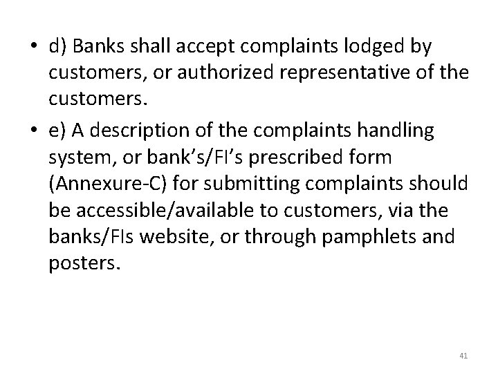  • d) Banks shall accept complaints lodged by customers, or authorized representative of