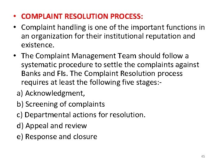  • COMPLAINT RESOLUTION PROCESS: • Complaint handling is one of the important functions
