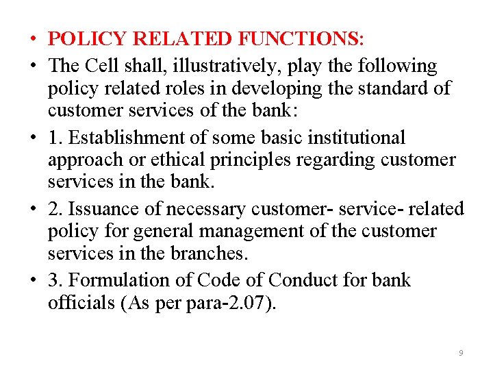  • POLICY RELATED FUNCTIONS: • The Cell shall, illustratively, play the following policy
