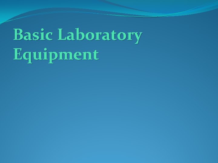 Basic Laboratory Equipment 