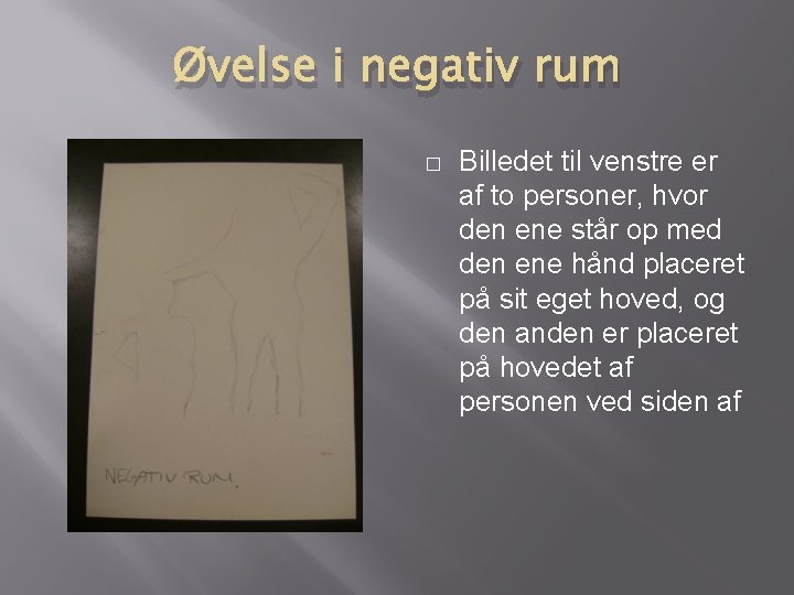 Øvelse i negativ rum � Billedet til venstre er af to personer, hvor den
