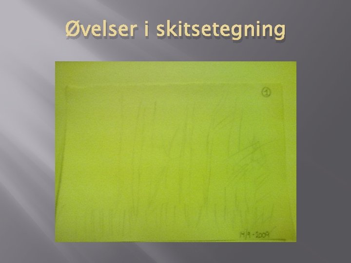 Øvelser i skitsetegning 