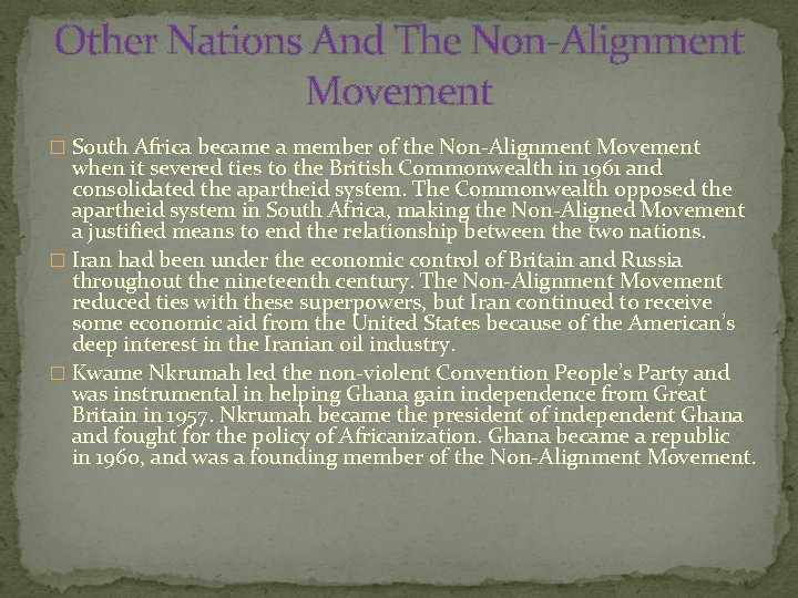 Other Nations And The Non-Alignment Movement � South Africa became a member of the
