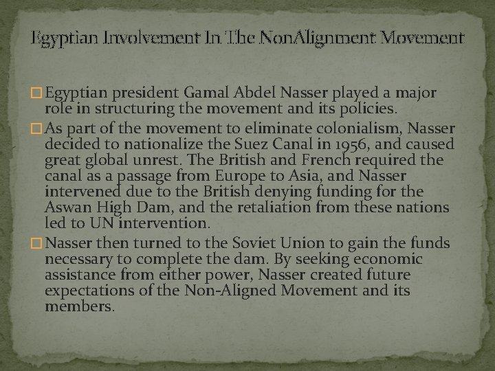 Egyptian Involvement In The Non. Alignment Movement � Egyptian president Gamal Abdel Nasser played