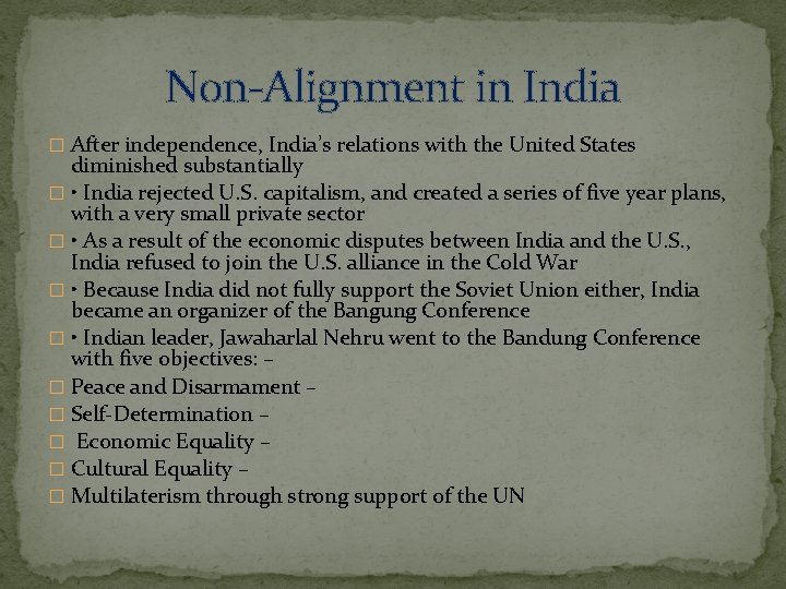 Non-Alignment in India � After independence, India’s relations with the United States diminished substantially