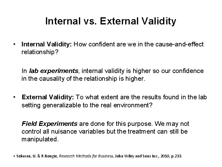 Internal vs. External Validity • Internal Validity: How confident are we in the cause-and-effect