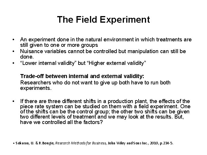 The Field Experiment • • • An experiment done in the natural environment in