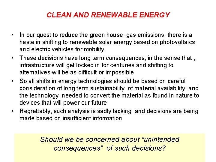 CLEAN AND RENEWABLE ENERGY • In our quest to reduce the green house gas