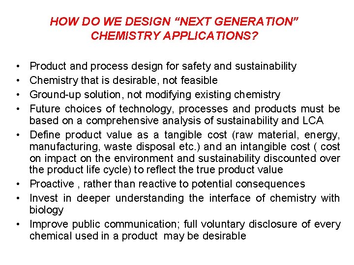 HOW DO WE DESIGN “NEXT GENERATION” CHEMISTRY APPLICATIONS? • • Product and process design