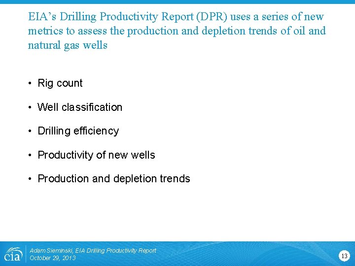EIA’s Drilling Productivity Report (DPR) uses a series of new metrics to assess the