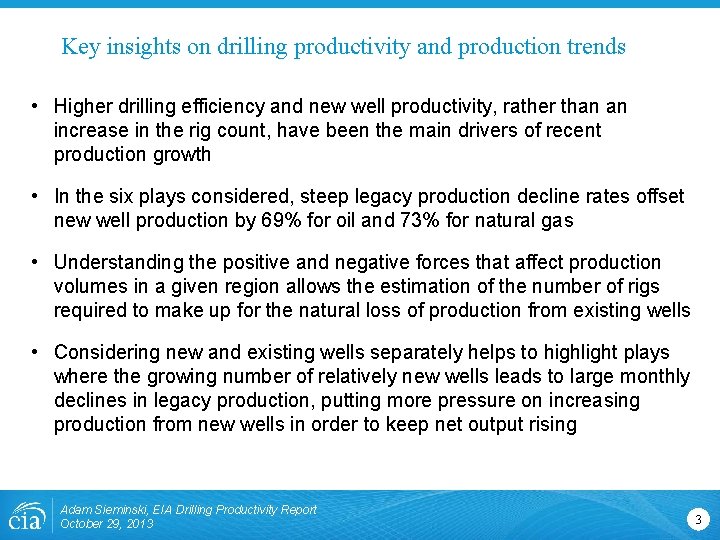Key insights on drilling productivity and production trends • Higher drilling efficiency and new