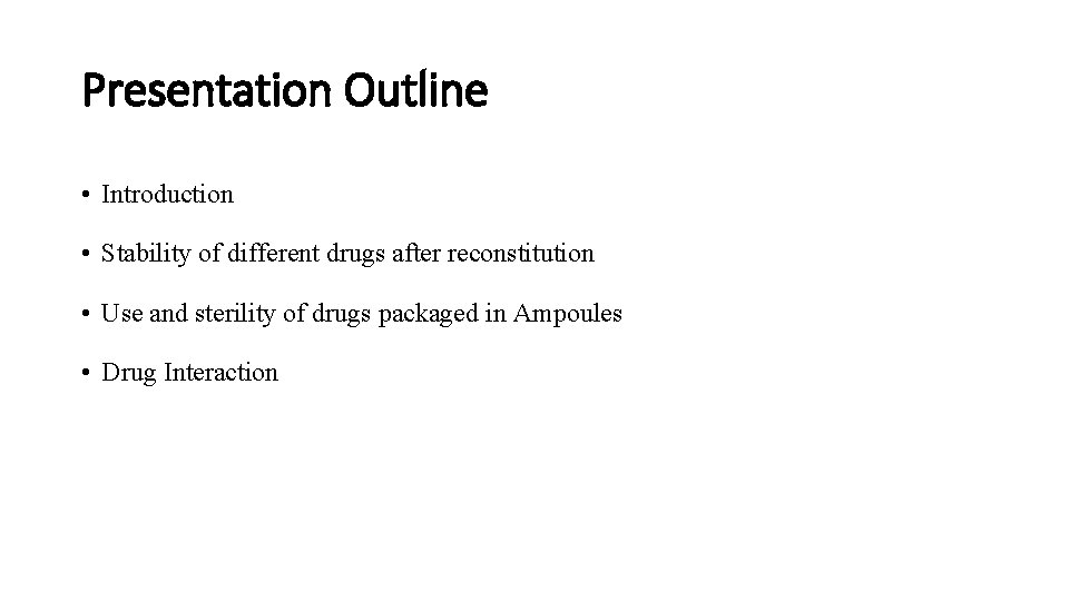 Presentation Outline • Introduction • Stability of different drugs after reconstitution • Use and Presentation Outline • Introduction • Stability of different drugs after reconstitution • Use and