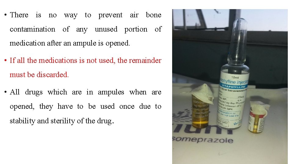 • There is no way to prevent air bone contamination of any unused • There is no way to prevent air bone contamination of any unused