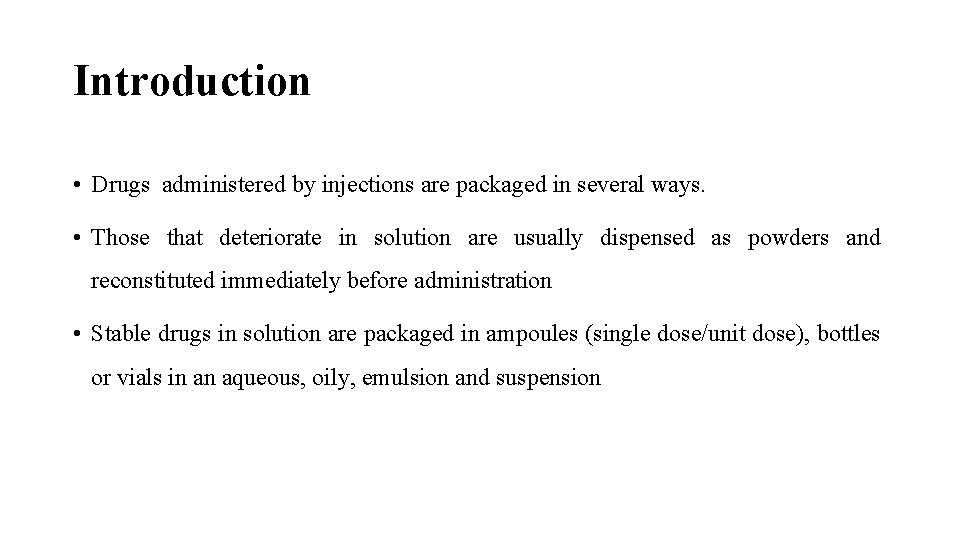 Introduction • Drugs administered by injections are packaged in several ways. • Those that Introduction • Drugs administered by injections are packaged in several ways. • Those that