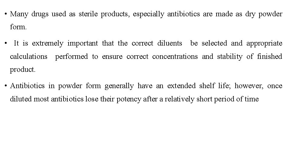 • Many drugs used as sterile products, especially antibiotics are made as dry • Many drugs used as sterile products, especially antibiotics are made as dry