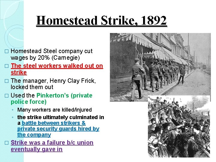 Homestead Strike, 1892 Homestead Steel company cut wages by 20% (Carnegie) � The steel