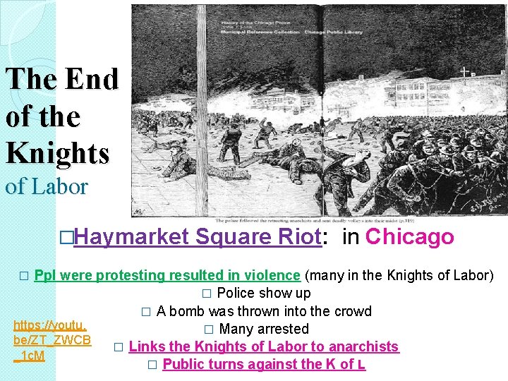 The End of the Knights of Labor �Haymarket Square Riot: in Chicago Ppl were