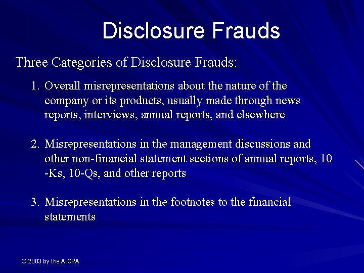 Disclosure Frauds Three Categories of Disclosure Frauds: 1. Overall misrepresentations about the nature of
