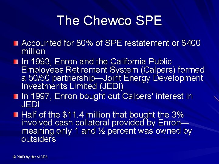 The Chewco SPE Accounted for 80% of SPE restatement or $400 million In 1993,