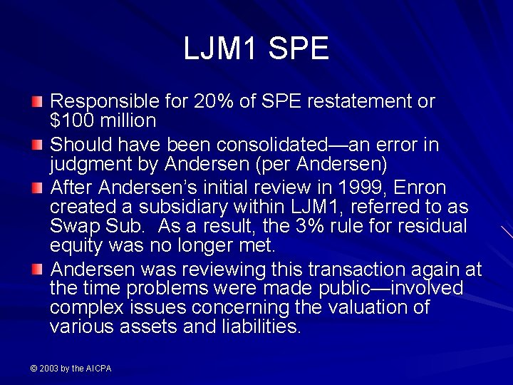 LJM 1 SPE Responsible for 20% of SPE restatement or $100 million Should have