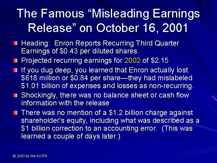 The Famous “Misleading Earnings Release” on October 16, 2001 Heading: Enron Reports Recurring Third