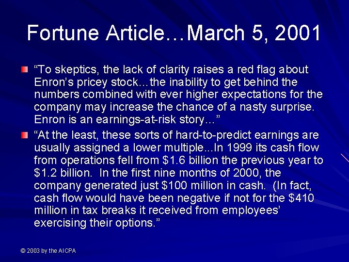 Fortune Article…March 5, 2001 “To skeptics, the lack of clarity raises a red flag