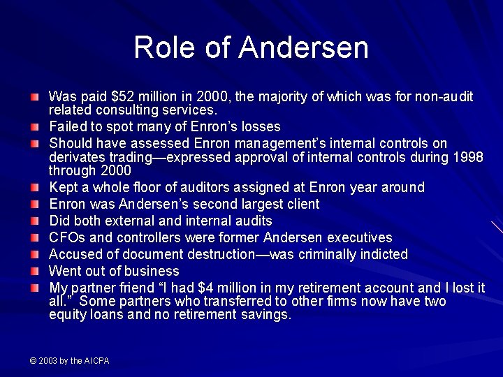 Role of Andersen Was paid $52 million in 2000, the majority of which was