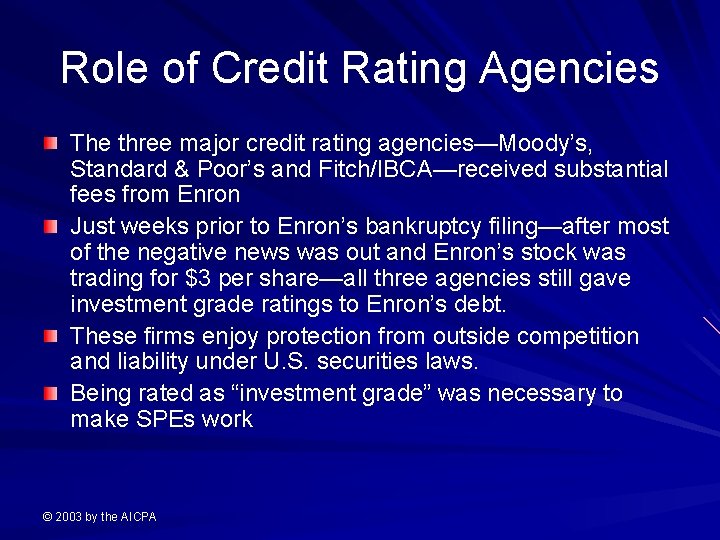 Role of Credit Rating Agencies The three major credit rating agencies—Moody’s, Standard & Poor’s