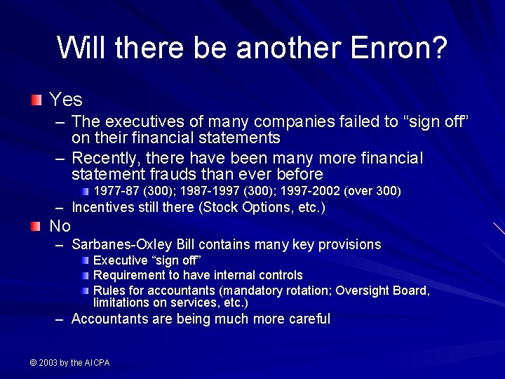 Will there be another Enron? Yes – The executives of many companies failed to