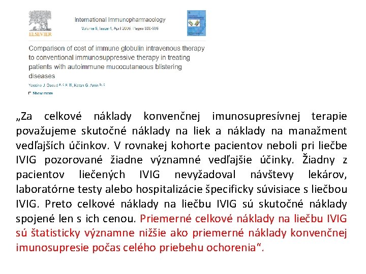 „Za celkové náklady konvenčnej imunosupresívnej terapie považujeme skutočné náklady na liek a náklady na