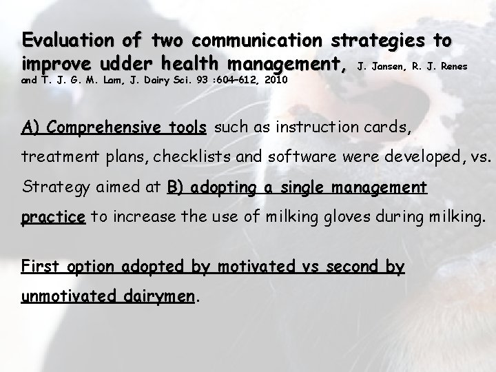 Evaluation of two communication strategies to improve udder health management, J. Jansen, R. J.