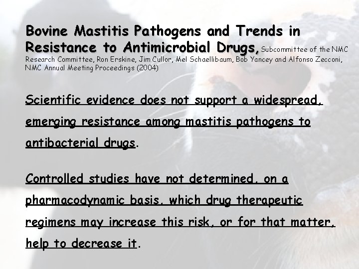 Bovine Mastitis Pathogens and Trends in Resistance to Antimicrobial Drugs, Subcommittee of the NMC