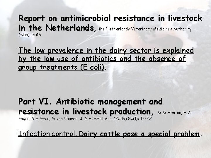 Report on antimicrobial resistance in livestock in the Netherlands, Netherlands the Netherlands Veterinary Medicines