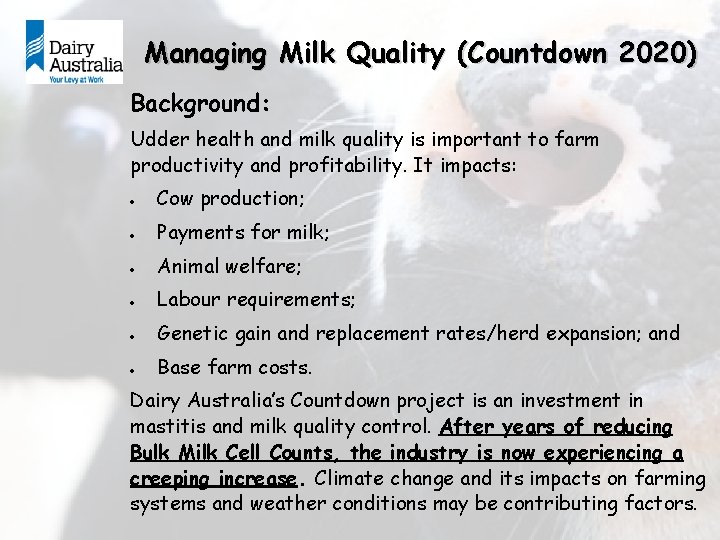 Managing Milk Quality (Countdown 2020) Background: Udder health and milk quality is important to