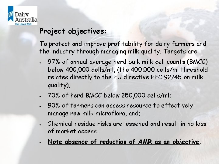Project objectives: To protect and improve profitability for dairy farmers and the industry through