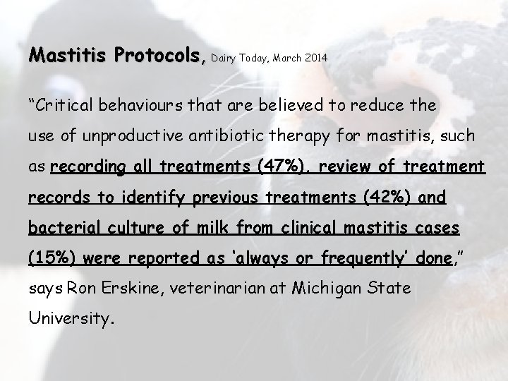 Mastitis Protocols, Dairy Today, March 2014 “Critical behaviours that are believed to reduce the