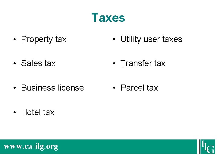 Taxes • Property tax • Utility user taxes • Sales tax • Transfer tax