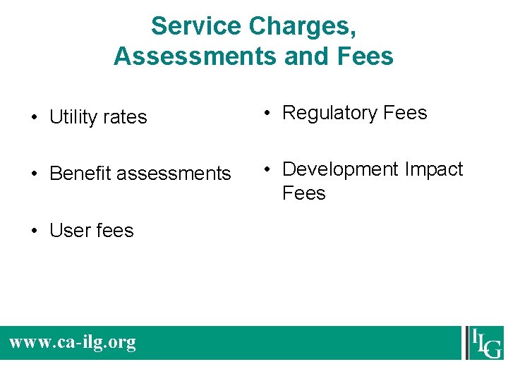 Service Charges, Assessments and Fees • Utility rates • Regulatory Fees • Benefit assessments