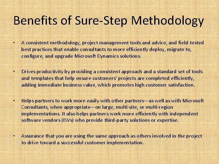 Benefits of Sure-Step Methodology • A consistent methodology, project management tools and advice, and
