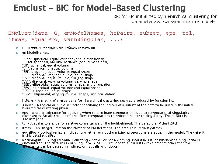 Emclust - BIC for Model-Based Clustering BIC for EM initialized by hierarchical clustering for