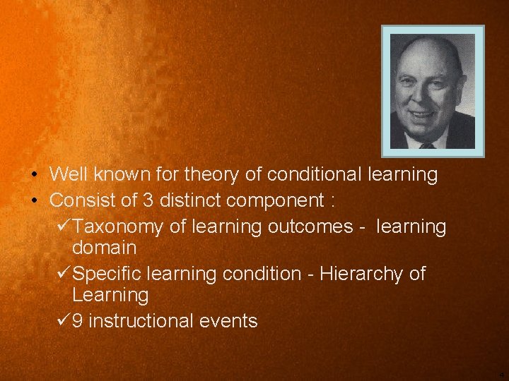  • Well known for theory of conditional learning • Consist of 3 distinct